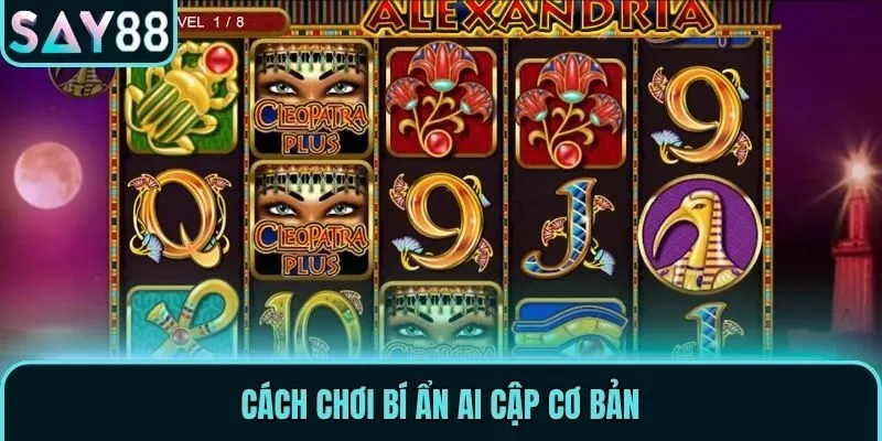Bí Ẩn Ai Cập - Chinh Phục Kho Báu Triệu Đô Tại Say88 2 Cách chơi bí ẩn Ai Cập cơ bản