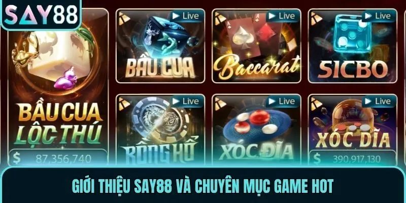 Giới Thiệu Say88 | Nhà Cái Đổi Thưởng Xanh Chín #1 2026 3 Giới thiệu Say88 và chuyên mục game hot