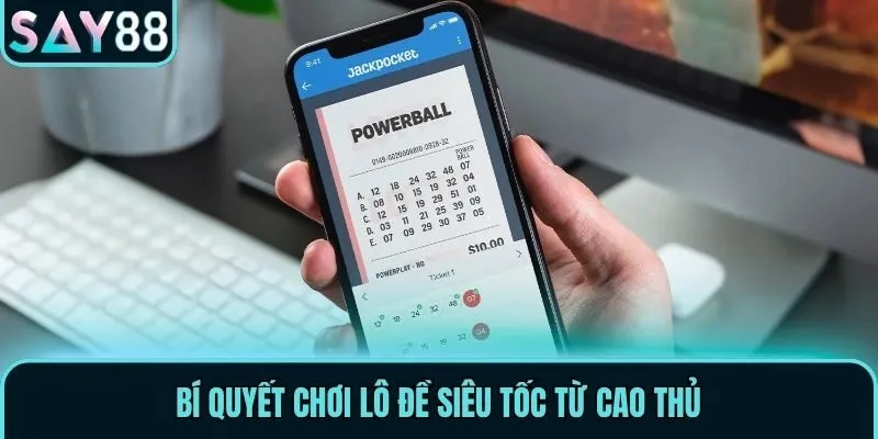 Lô Đề Siêu Tốc - Bí Quyết Nhận Thưởng Lớn Tại Say88 3 Bí quyết chơi Lô Đề Siêu Tốc từ cao thủ
