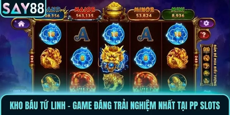 PP Slots - Thiên Đường Nổ Hũ, Săn Thưởng Không Giới Hạn 3 Kho Báu Tứ Linh - Game đáng trải nghiệm nhất tại PP Slots