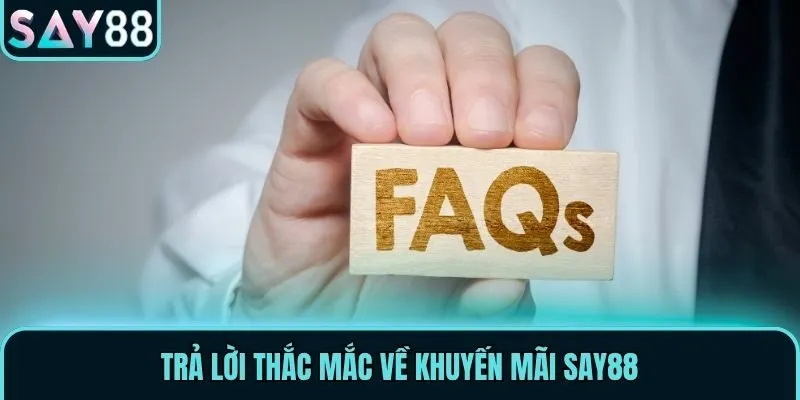 Khuyến Mãi Say88 - Tưng Bừng Rinh Thưởng Trong Năm 2026 3 Trả lời thắc mắc về khuyến mãi Say88