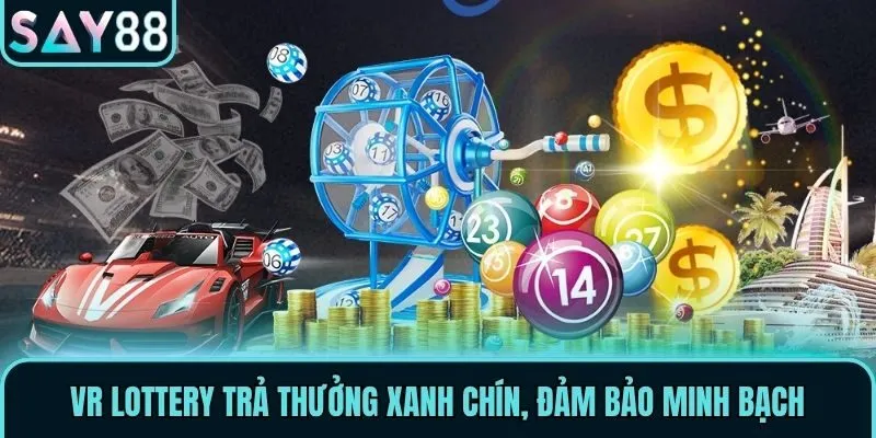 VR Lottery - Sảnh Xổ Số Thử Vận May Dẫn Đầu Xu Hướng 2 VR Lottery trả thưởng xanh chín, đảm bảo minh bạch